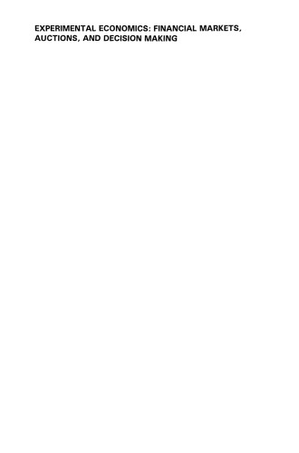 Experimental Economics: Financial Markets, Auctions, and Decision Making: Interviews and Contributions from the 20th Arne Ryde Symposium