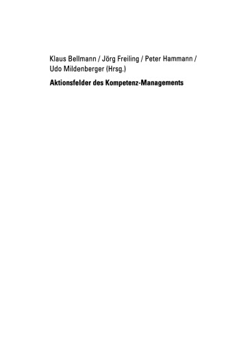 Aktionsfelder des Kompetenz-Managements: Ergebnisse des II. Symposiums Strategisches Kompetenz-Management