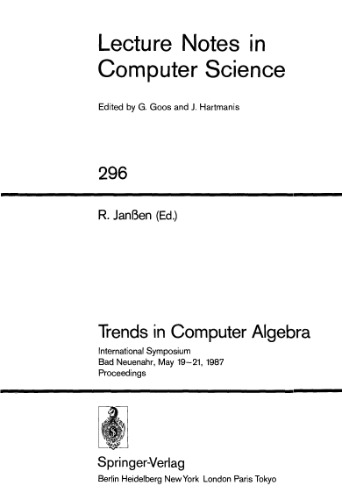 Trends in Computer Algebra: International Symposium Bad Neuenahr, May 19–21, 1987 Proceedings