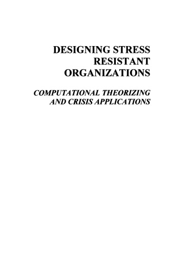 Designing Stress Resistant Organizations: Computational Theorizing and Crisis Applications