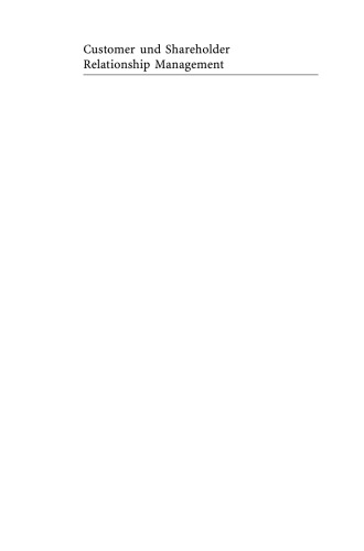 Customer und Shareholder Relationship Management: Erfolgreiche Kunden- und Aktionärsbindung in der Praxis