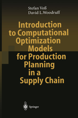 Introduction to Computational Optimization Models for Production Planning in a Supply Chain