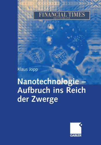 Nanotechnologie — Aufbruch ins Reich der Zwerge