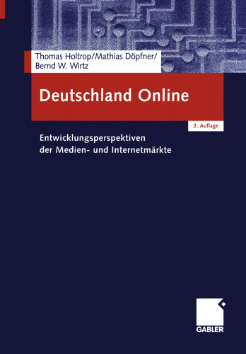 Deutschland Online: Entwicklungsperspektiven der Medien- und Internetmärkte