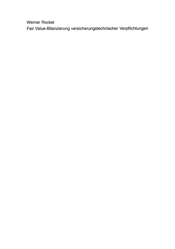 Fair Value-Bilanzierung versicherungstechnischer Verpflichtungen: Eine ökonomische Analyse