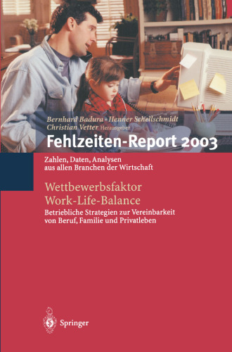 Fehlzeiten-Report 2003: Wettbewerbsfaktor Work-Life-Balance Zahlen, Daten, Analysen aus allen Branchen der Wirtschaft