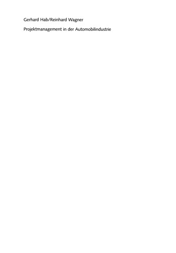 Projektmanagement in der Automobilindustrie: Effizientes Management von Fahrzeugprojekten entlang der Wertschöpfungskette