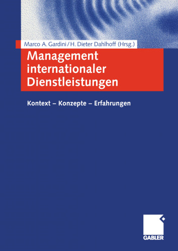 Management internationaler Dienstleistungen: Kontext — Konzepte — Erfahrungen