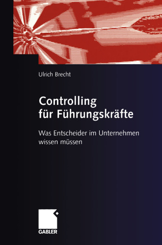Controlling für Führungskräfte: Was Entscheider im Unternehmen wissen müssen