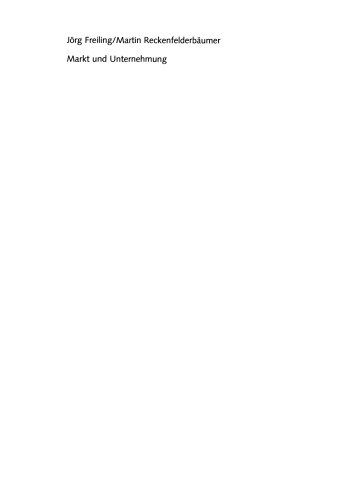 Markt und Unternehmung: Eine marktorientierte Einführung in die Betriebswirtschaftslehre