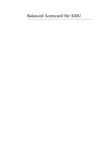 Balanced Scorecard für KMU: Kennzahlenermittlung mit ISO 9001: 2000 leicht gemacht