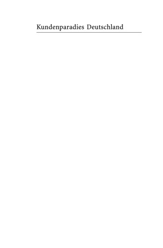 Kundenparadies Deutschland: Aktuelle Spitzenleistungen und Konzepte für die Zukunft