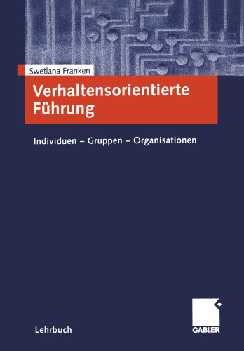 Verhaltensorientierte Führung: Individuen — Gruppen — Organisationen