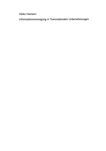 Informationsversorgung in Transnationalen Unternehmungen: Konzeptionelle Grundlagen — Anforderungen — Technologien