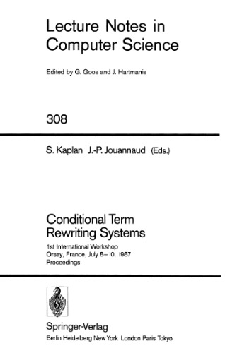 Conditional Term Rewriting Systems: 1st International Workshop Orsay, France, July 8–10, 1987 Proceedings