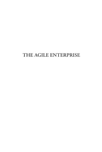 The Agile Enterprise: Reinventing your Organization for Success in an On Demand World