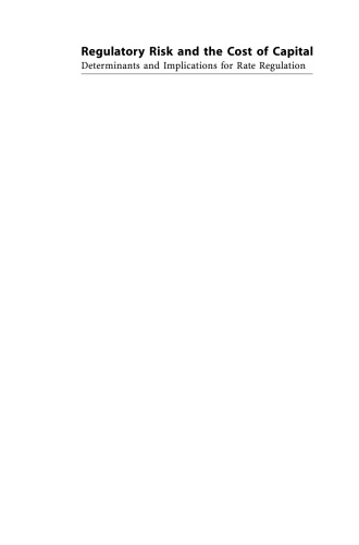 Regulatory Risk and the Cost of Capital: Determinants and Implications for Rate Regulation