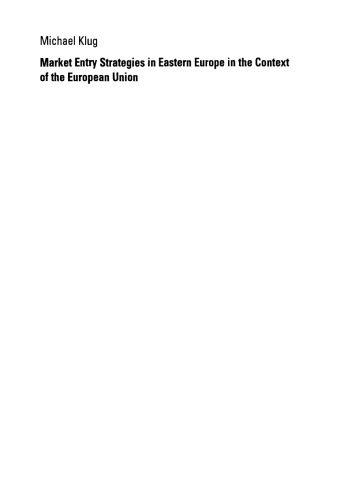 Market Entry Strategies in Eastern Europe in the Context of the European Union: An Empirical Research into German Firms Entering the Polish Market