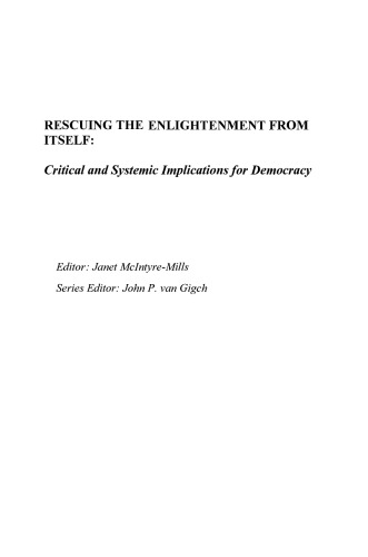Volume 1: Rescuing the Enlightenment from Itself: Critical and Systemic Implications for Democracy