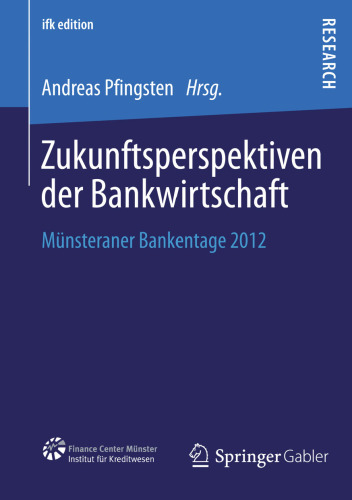 Zukunftsperspektiven der Bankwirtschaft: Münsteraner Bankentage 2012