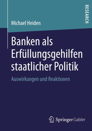 Banken als Erfüllungsgehilfen staatlicher Politik: Auswirkungen und Reaktionen