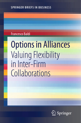 Options in Alliances: Valuing Flexibility in Inter-Firm Collaborations
