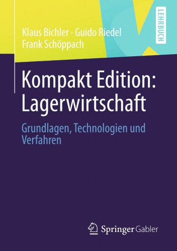 Kompakt Edition: Lagerwirtschaft: Grundlagen, Technologien und Verfahren