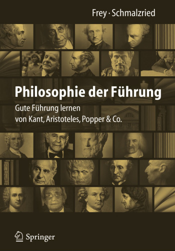 Philosophie der Führung: Gute Führung lernen von Kant, Aristoteles, Popper & Co.