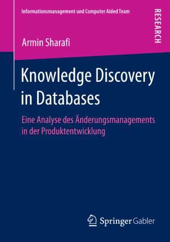 Knowledge Discovery in Databases: Eine Analyse des Änderungsmanagements in der Produktentwicklung