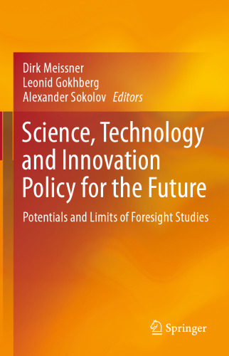 Science, Technology and Innovation Policy for the Future: Potentials and Limits of Foresight Studies