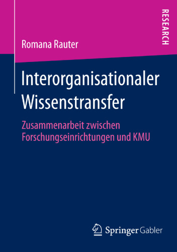 Interorganisationaler Wissenstransfer: Zusammenarbeit zwischen Forschungseinrichtungen und KMU