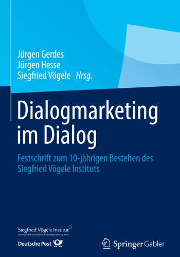 Dialogmarketing im Dialog: Festschrift zum 10-jährigen Bestehen des Siegfried Vögele Instituts