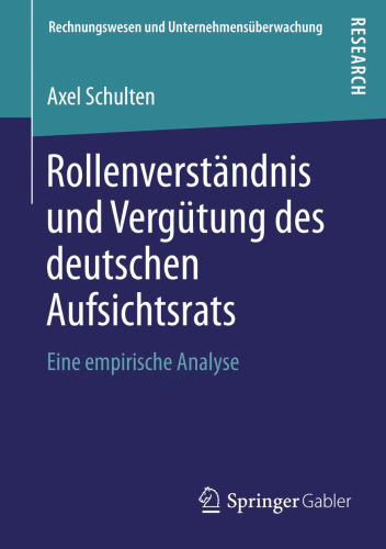 Rollenverständnis und Vergütung des deutschen Aufsichtsrats: Eine empirische Analyse