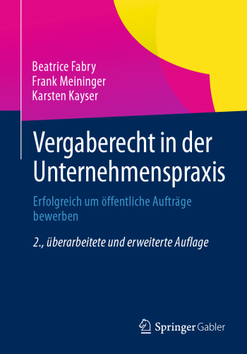 Vergaberecht in der Unternehmenspraxis: Erfolgreich um öffentliche Aufträge bewerben