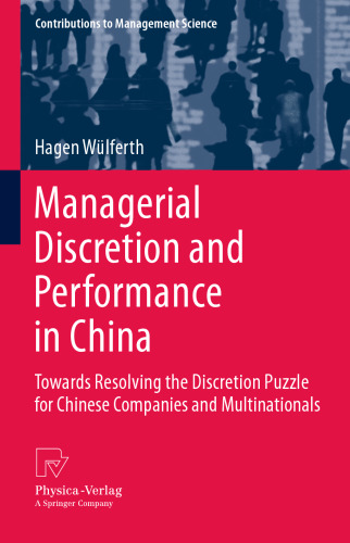 Managerial Discretion and Performance in China: Towards Resolving the Discretion Puzzle for Chinese Companies and Multinationals