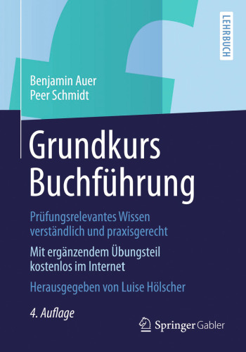Grundkurs Buchführung: Prüfungsrelevantes Wissen verständlich und praxisgerecht