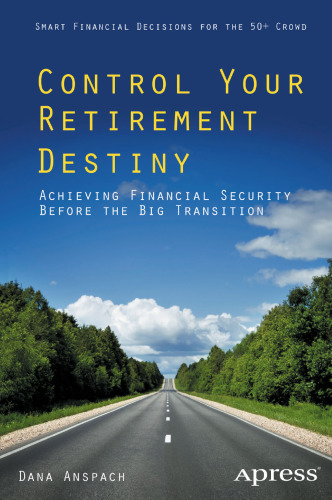 Control Your Retirement Destiny: Achieving Financial Security Before the Big Transition
