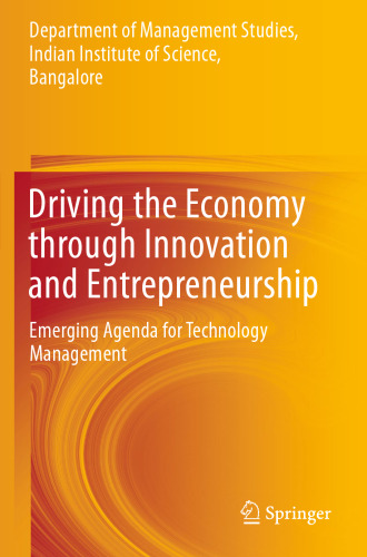 Driving the Economy through Innovation and Entrepreneurship: Emerging Agenda for Technology Management
