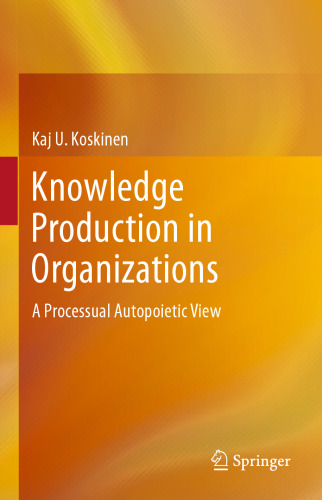 Knowledge Production in Organizations: A Processual Autopoietic View