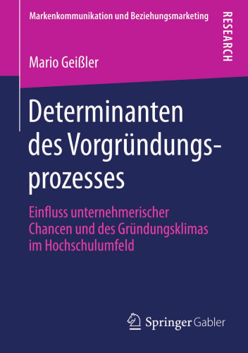 Determinanten des Vorgründungsprozesses: Einfluss unternehmerischer Chancen und des Gründungsklimas im Hochschulumfeld