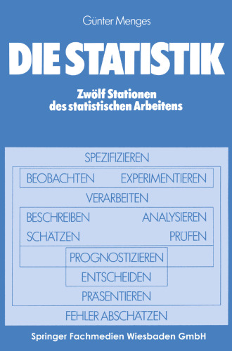 Die Statistik: Zwölf Stationen des statistischen Arbeitens