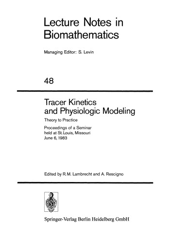Tracer Kinetics and Physiologic Modeling: Theory to Practice. Proceedings of a Seminar held at St. Louis, Missouri, June 6, 1983