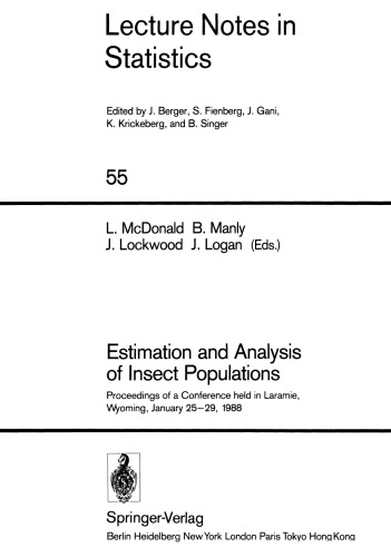 Estimation and Analysis of Insect Populations: Proceedings of a Conference held in Laramie, Wyoming, January 25–29, 1988