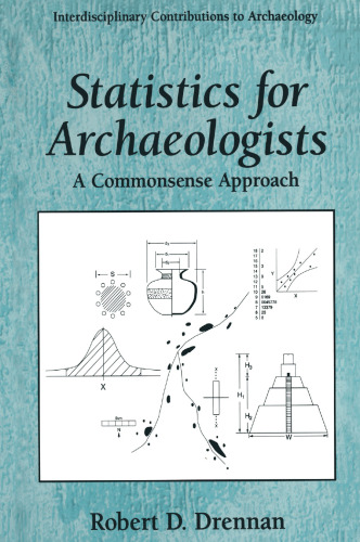 Statistics for Archaeologists: A Commonsense Approach