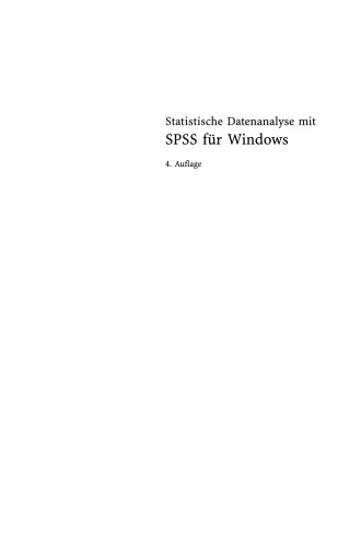 Statistische Datenanalyse mit SPSS für Windows: Eine anwendungsorientierte Einführung in das Basissystem und das Modul Exakte Tests