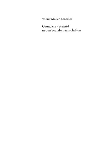 Grundkurs Statistik in den Sozialwissenschaften: Eine leicht verständliche, anwendungsorientierte Einführung in das sozialwissenschaftlich notwendige statistische Wissen