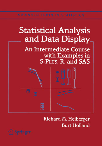 Statistical Analysis and Data Display: An Intermediate Course with Examples in S-Plus, R, and SAS