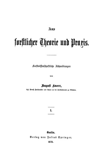 Aus forstlicher Theorie und Praxis: Forstwissenschaftliche Abhandlungen