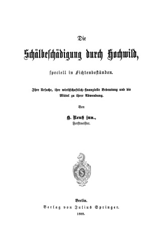 Die Schälbeschädigung durch Hochwild, speciell in Fichtenbeständen