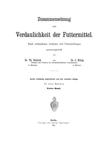 Zusammensetzung und Verdaulichkeit der Futtermittel: Nach vorhandenen Analysen und Untersuchungen zusammengestellt Erster Band
